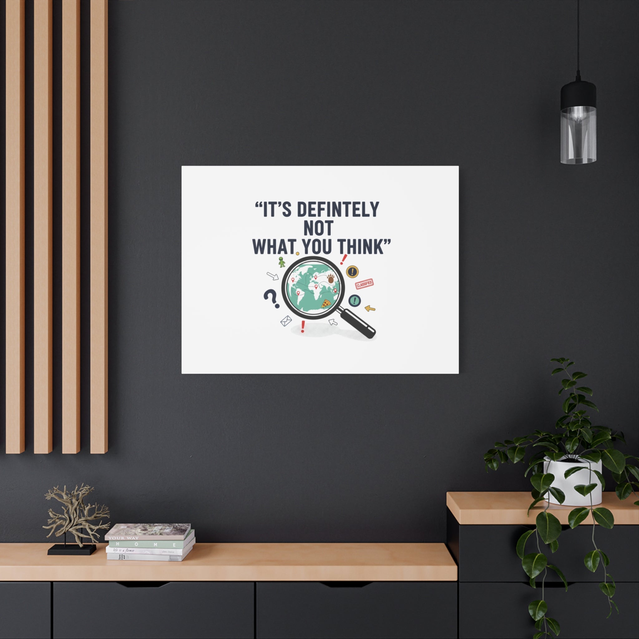 “It’s Definitely Not What You Think” Canvas | funny conspiracy, joke theory