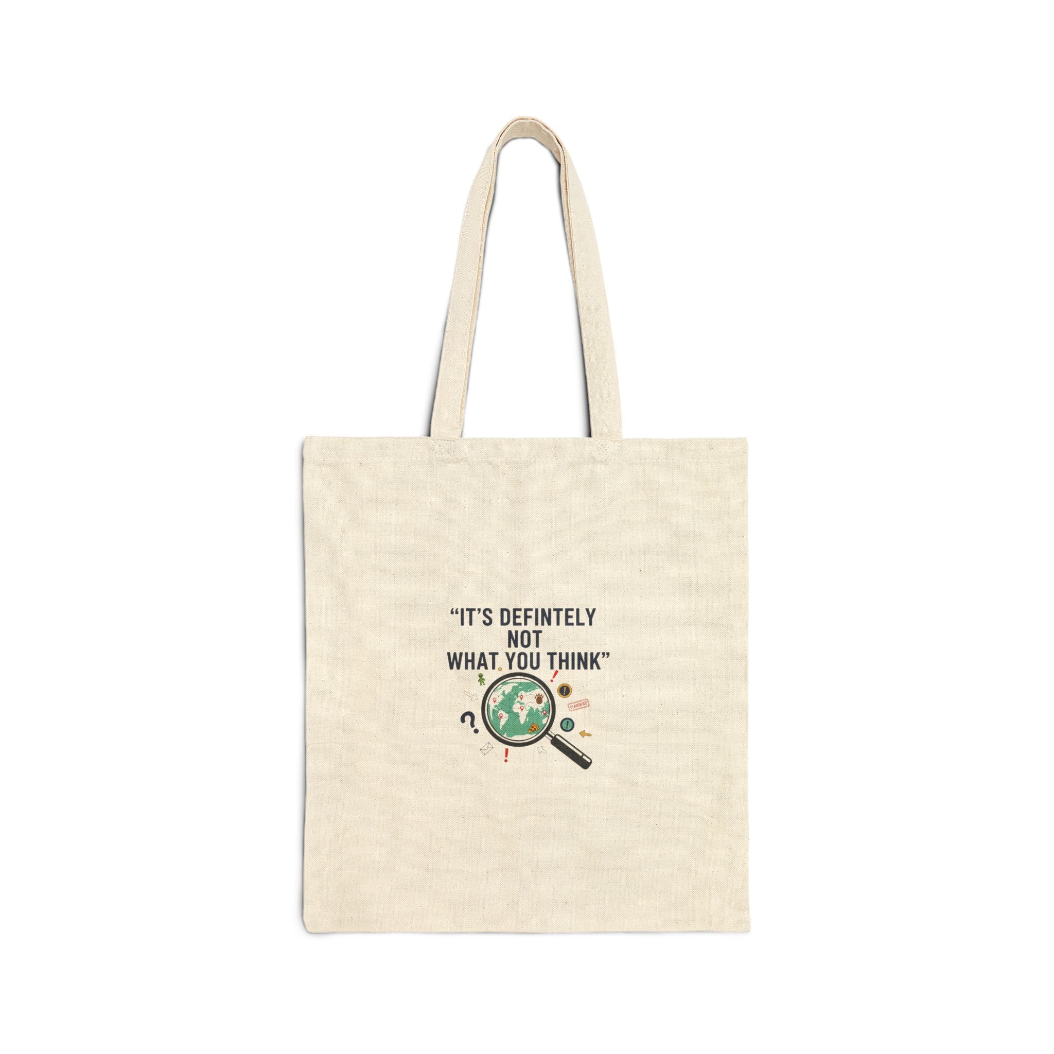 Funny Conspiracy Tote | 'It's Definitely Not What You Think' stamped fact, silly myth cotton canvas