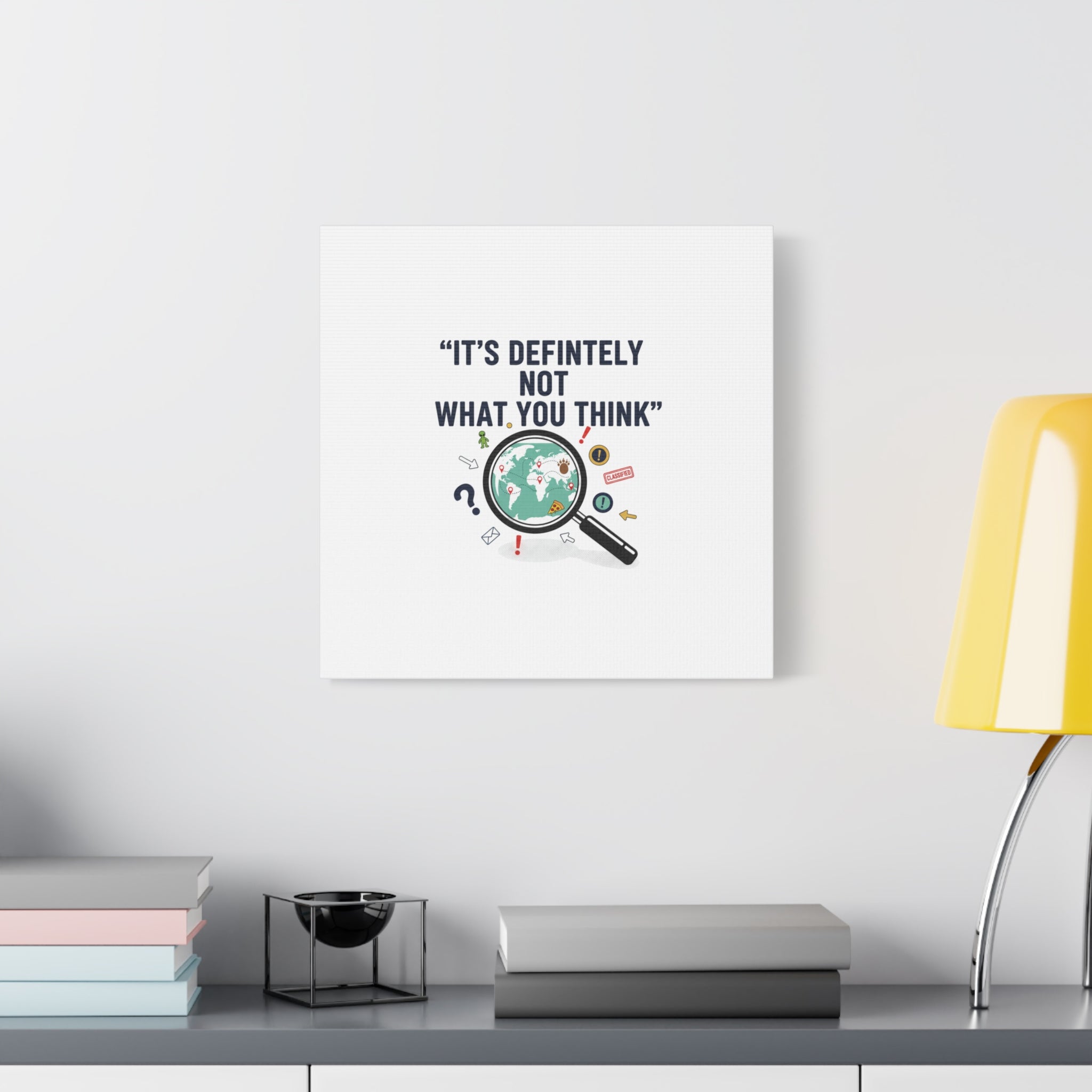 “It’s Definitely Not What You Think” Canvas | funny conspiracy, joke theory