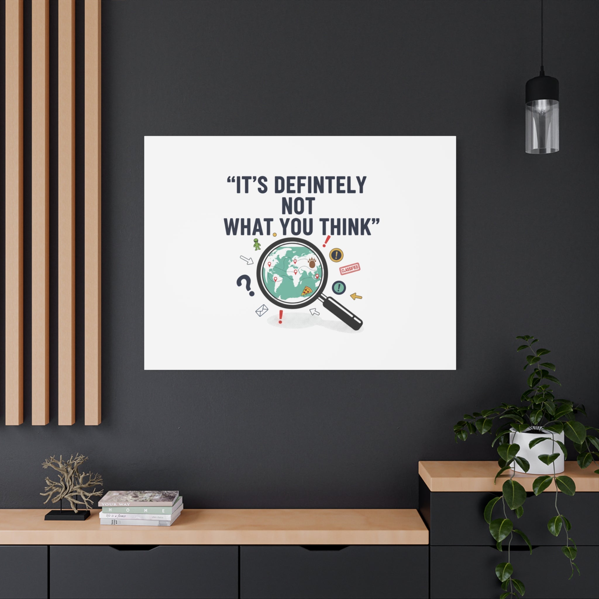 “It’s Definitely Not What You Think” Canvas | funny conspiracy, joke theory