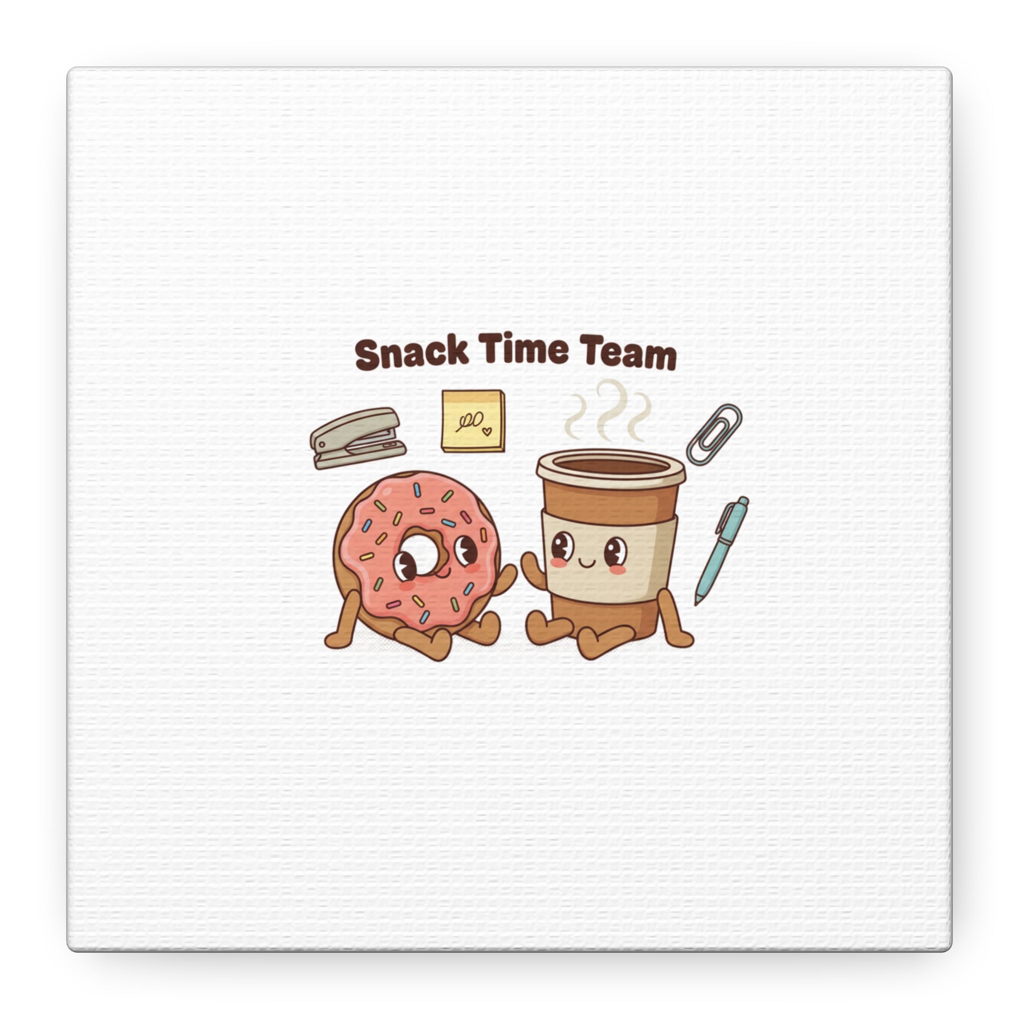 Snack Time Team Canvas | office humor, coffee fuel