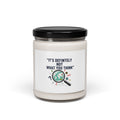 “It’s Definitely Not What You Think” Candle | funny conspiracy, mundane mystery