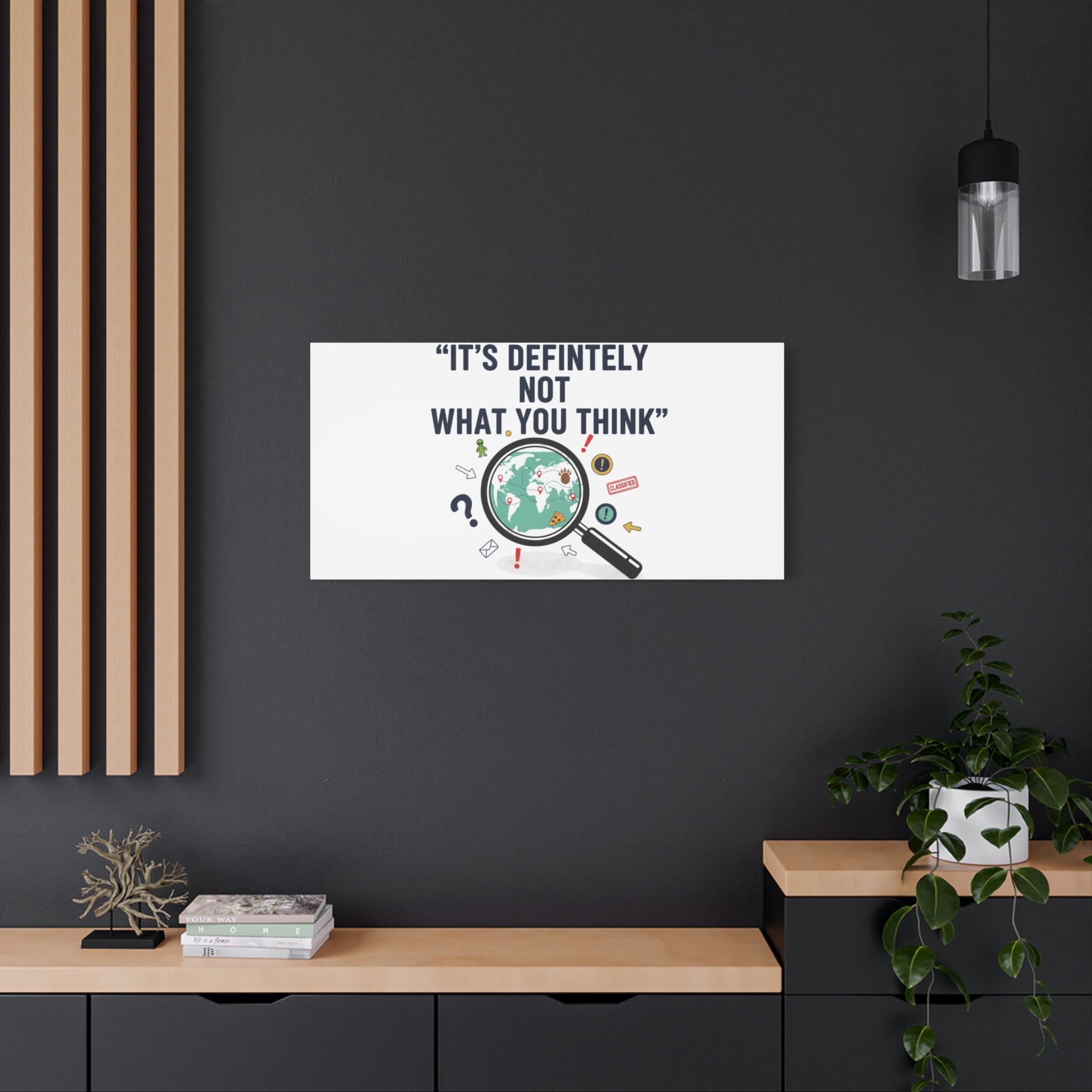 “It’s Definitely Not What You Think” Canvas | funny conspiracy, joke theory