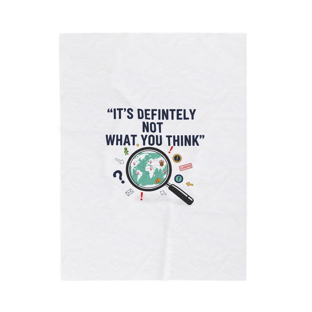 "It's Definitely Not What You Think" Plush Blanket | funny conspiracy, stamped fact