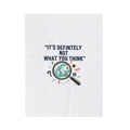 "It's Definitely Not What You Think" Plush Blanket | funny conspiracy, stamped fact