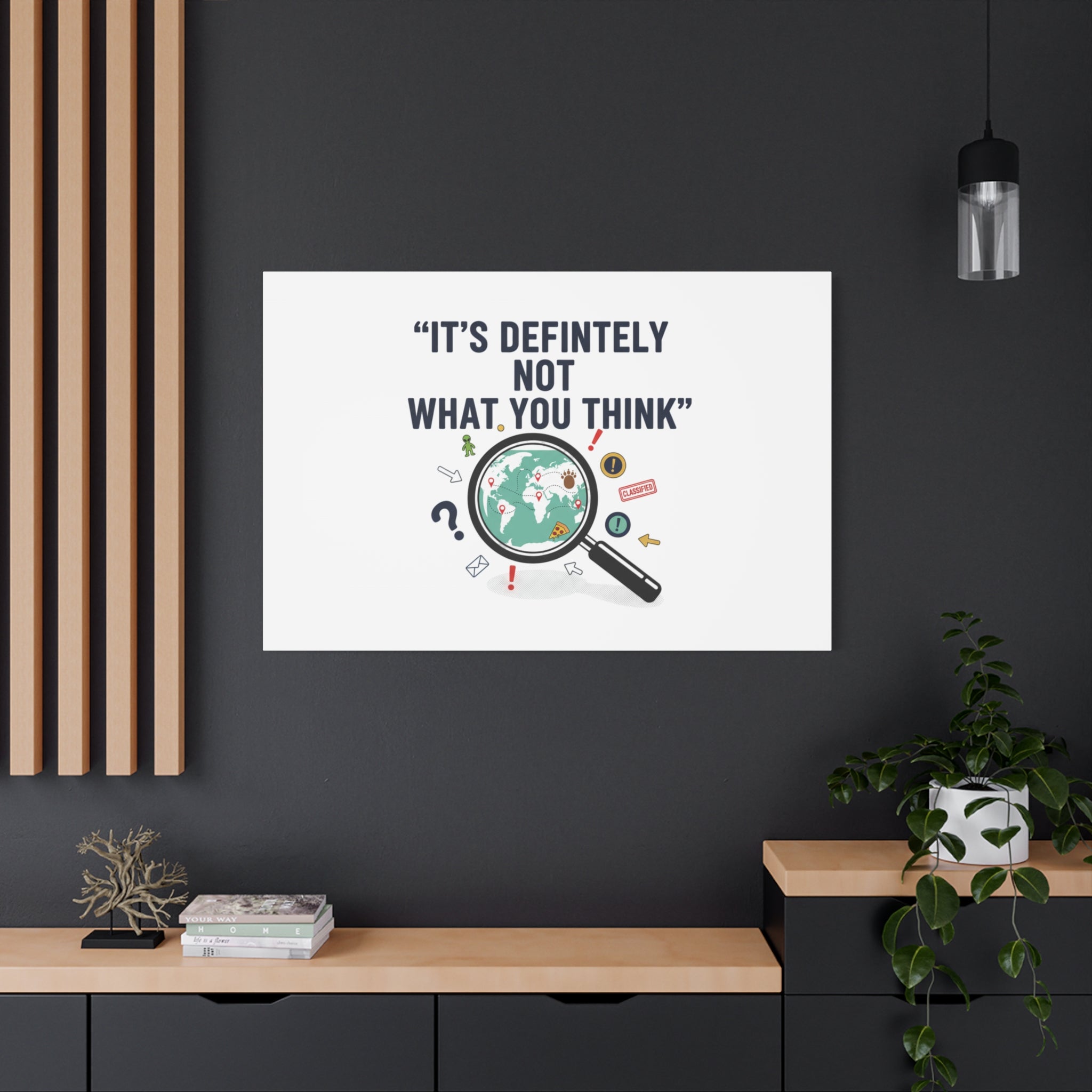 “It’s Definitely Not What You Think” Canvas | funny conspiracy, joke theory