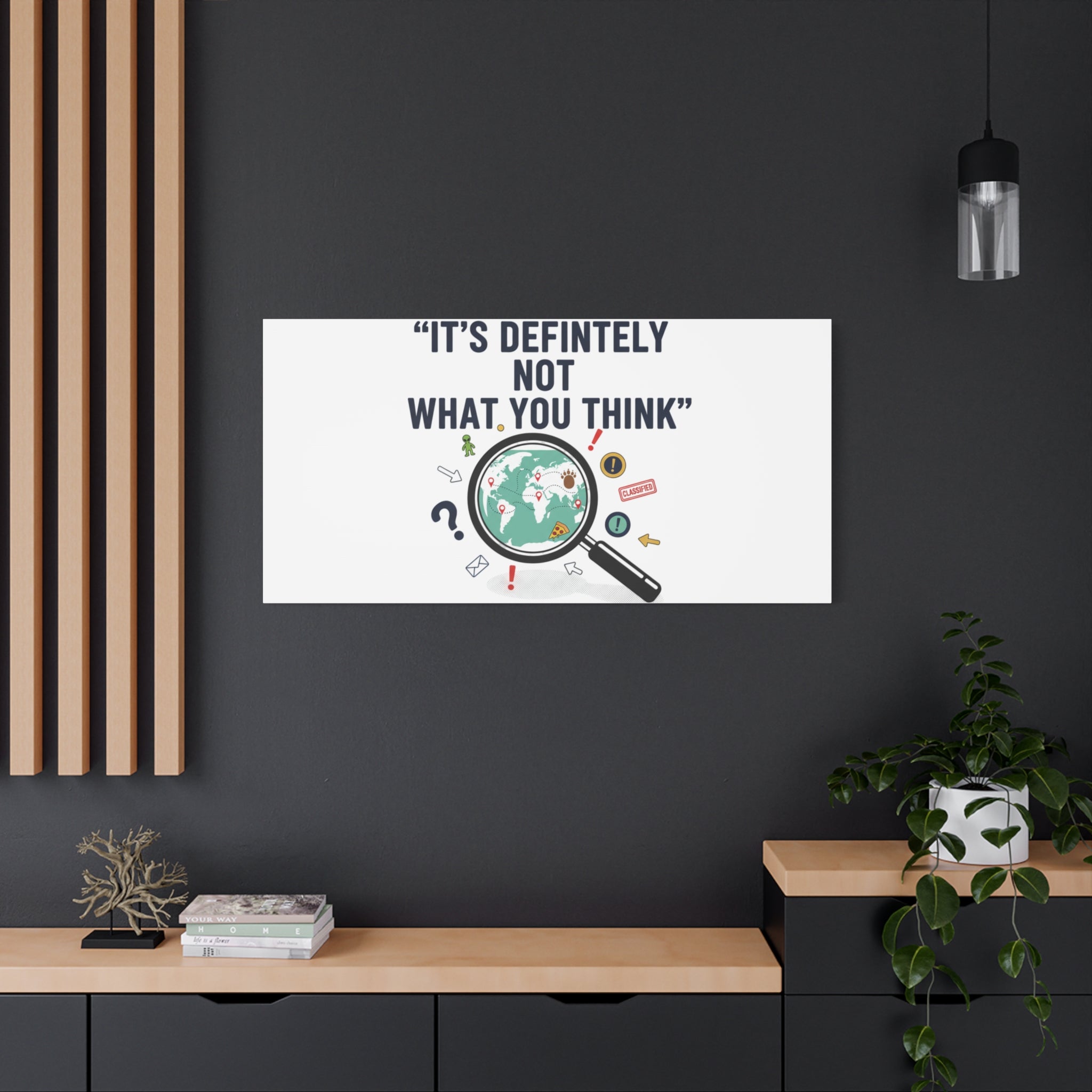 “It’s Definitely Not What You Think” Canvas | funny conspiracy, joke theory